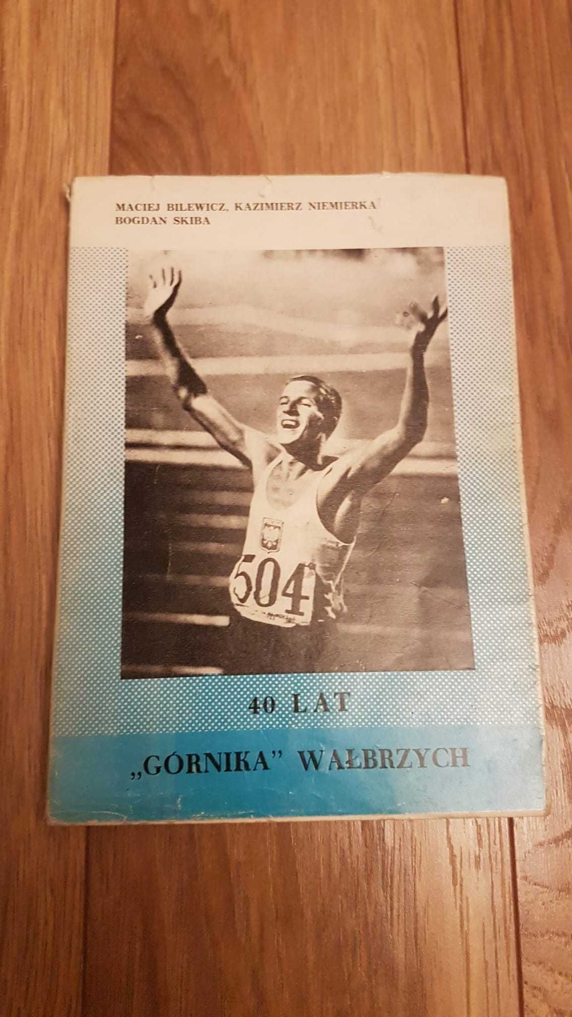 Monografia-40 lat "Górnika" Wałbrzych