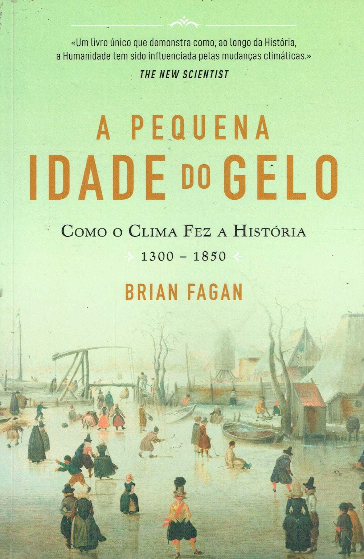 15396

A Pequena Idade do Gelo
de Brian Fagan