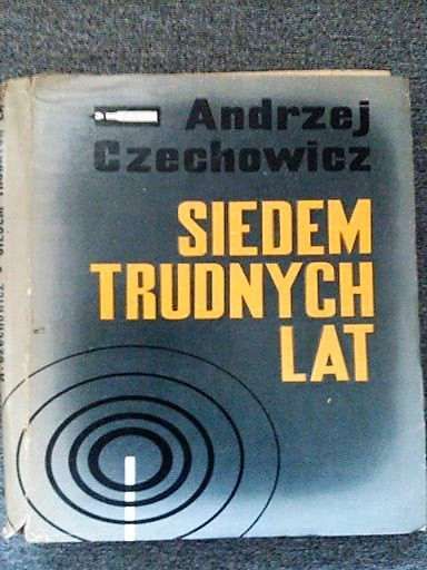 książka "Siedem trudnych" lat Andrzej Czechowicz