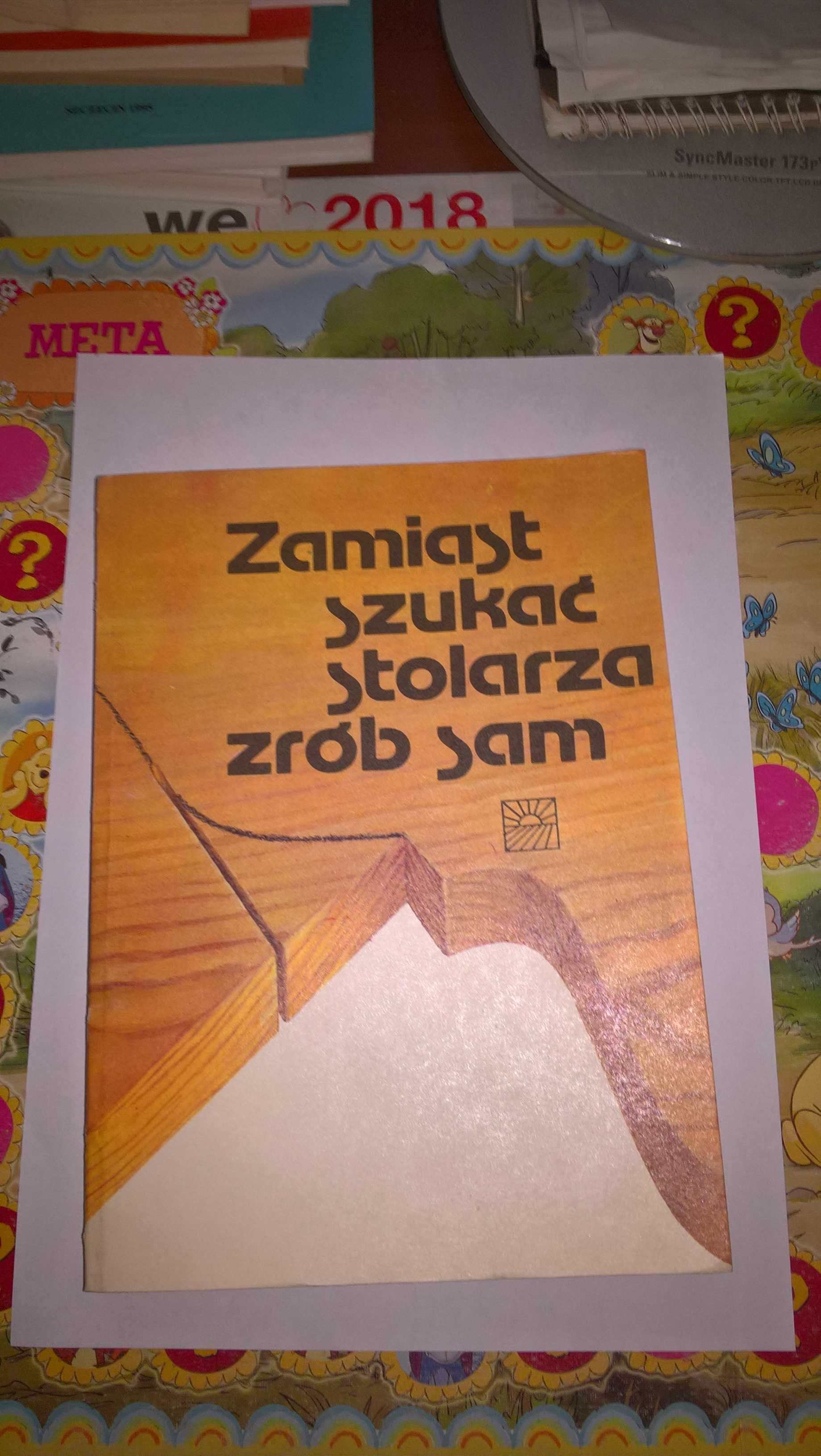 Zamiast szukać stolarza zrób sam
Sławomir Matuszewski