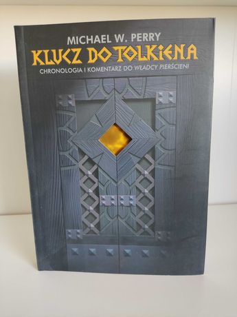 Klucz do Tolkiena - Michael W. Perry