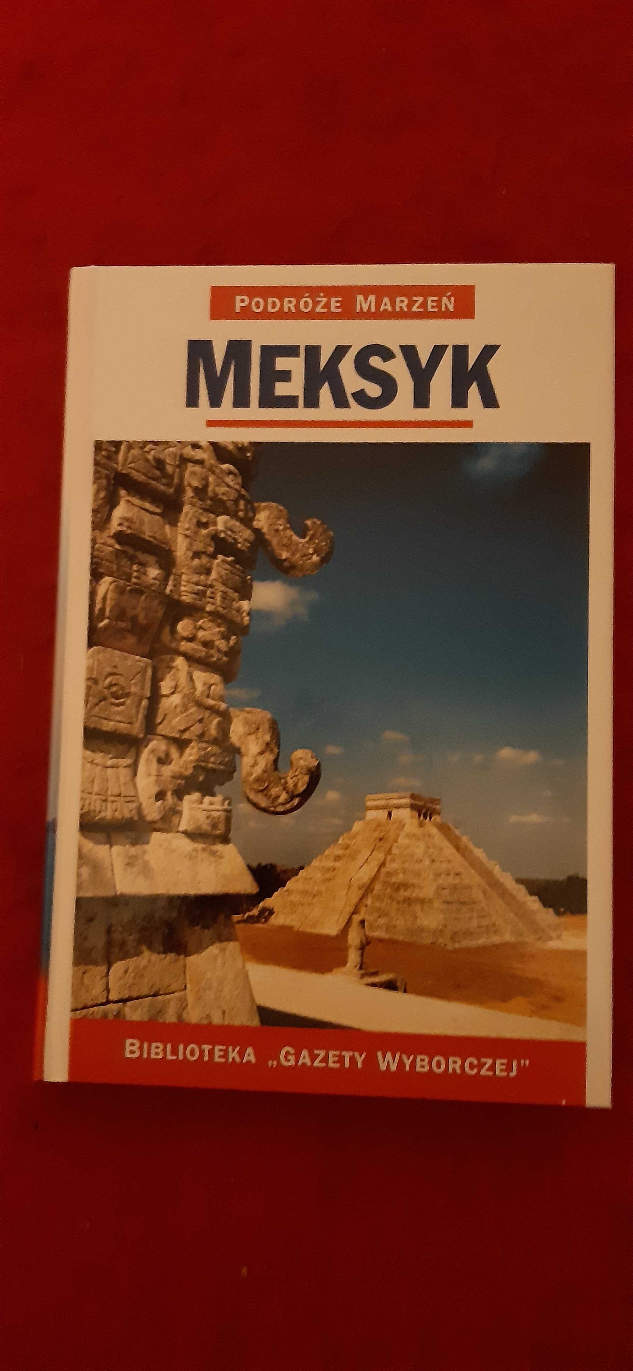 Meksyk-przewodnik z cyklu "Podróże marzeń"