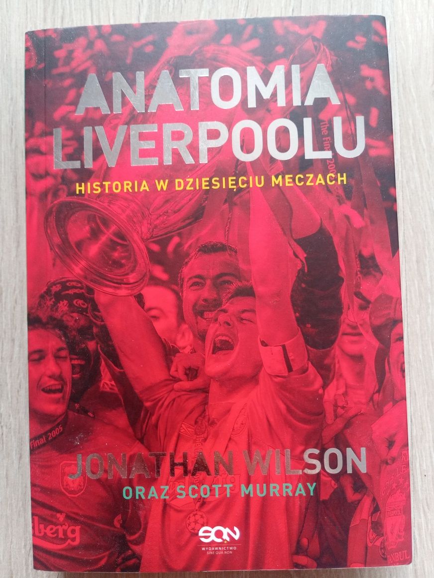 Anatomia Liverpoolu. Historia w dziesięciu meczach.