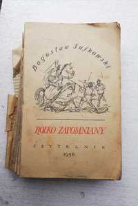 BOLKO ZAPOMNIANY - Bogusław Sujkowski - 1956r