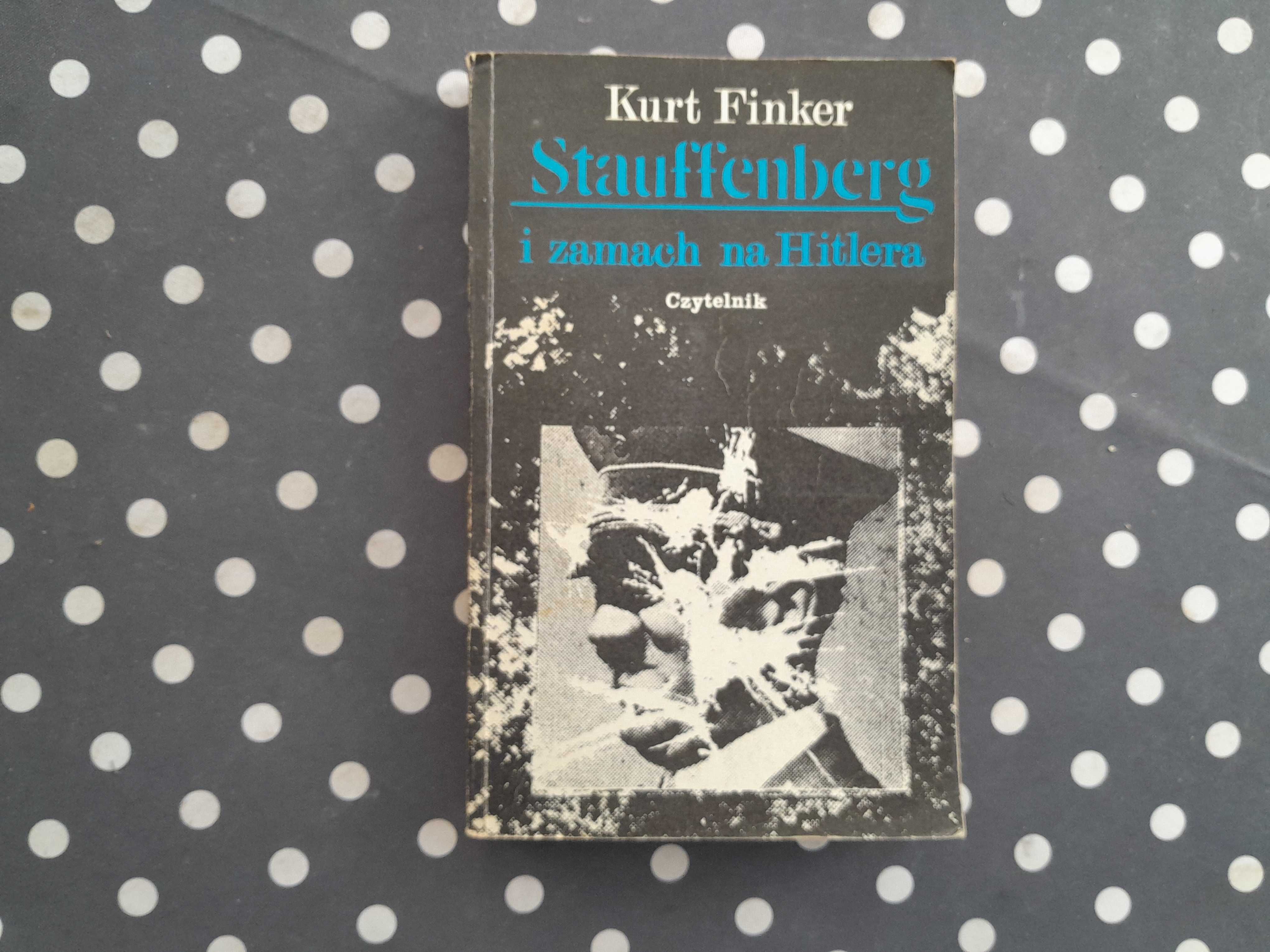 Stauffenberg i zamach na Hitlera Kurt Finker