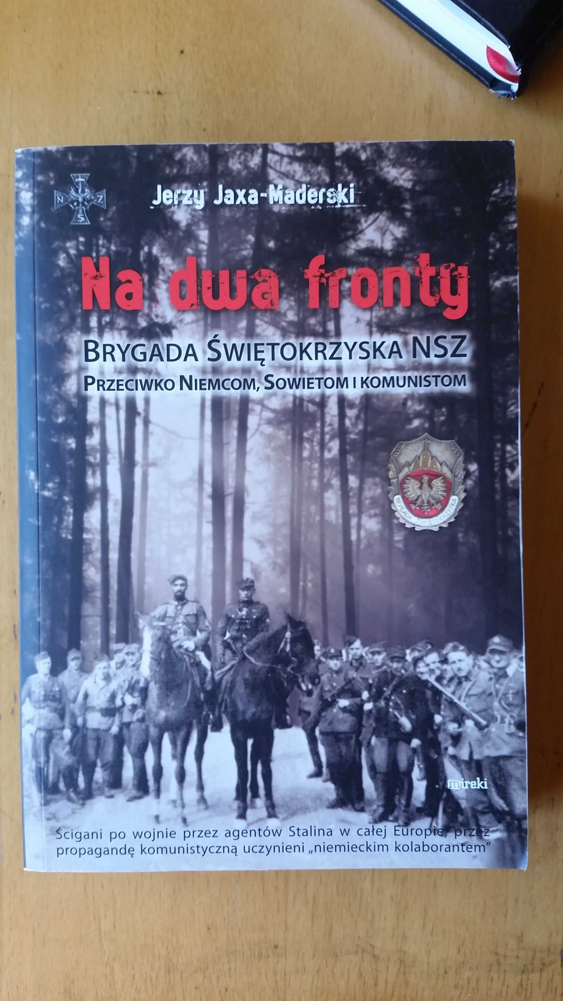 Na dwa fronty Brygada Świętokrzyska NSZ
Jerzy Jaxa-Maderski