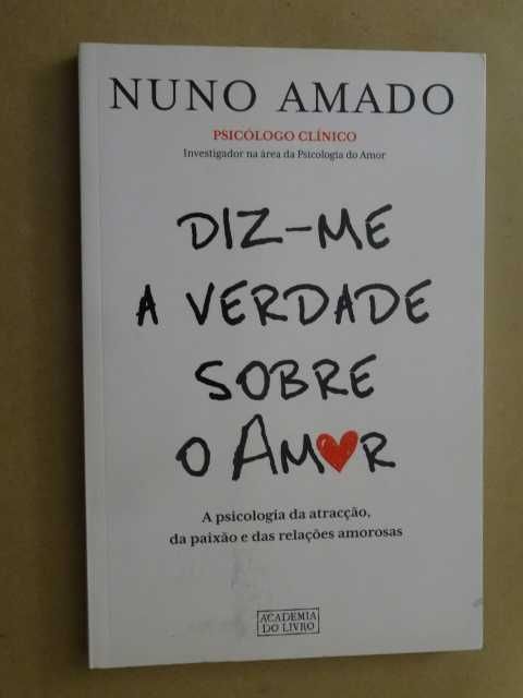 Diz-me a Verdade Sobre o Amor de Nuno Amado - 1ª Edição