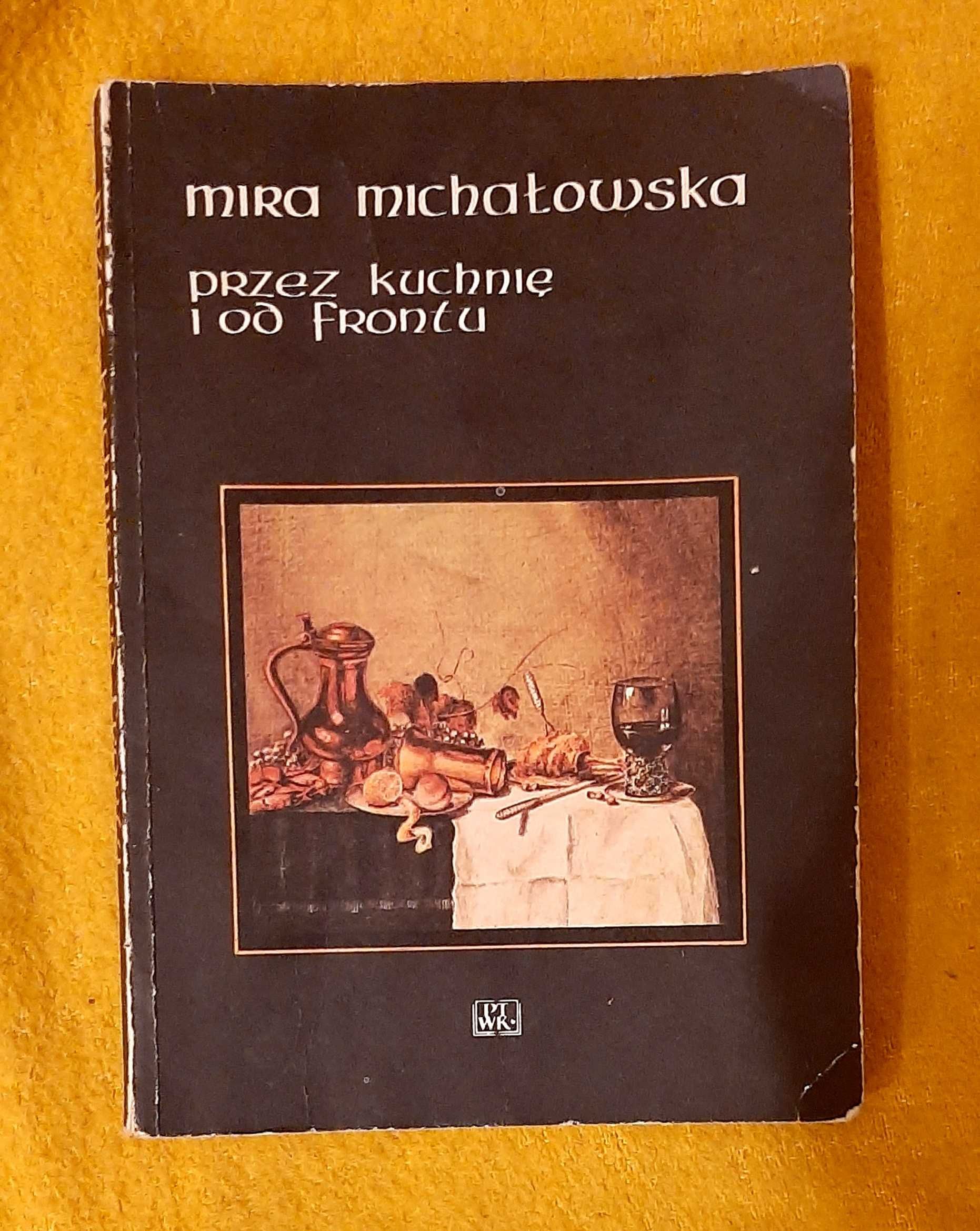 Mira Michałowska, Przez kuchnię i od frontu