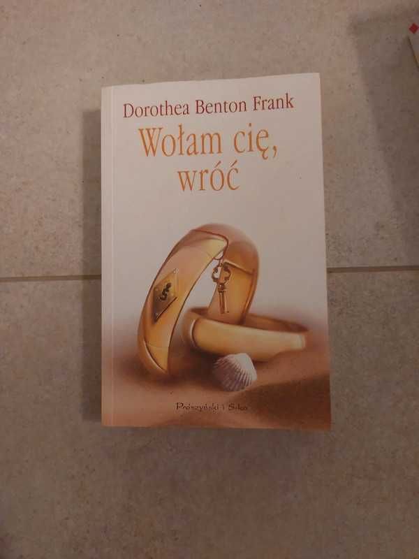 Wołam cię, wróć Dorothea B. Frank