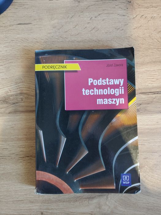 Podstawy Technologii Maszyn Józef Zawora