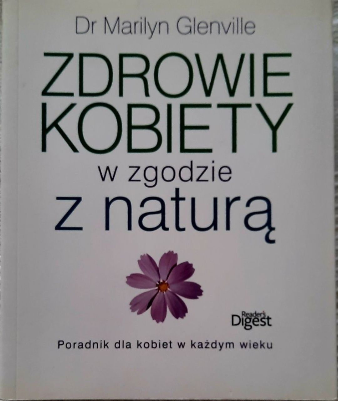 Zdrowie kobiety w zgodzie z naturą. Poradnik dla kobiet w każdym wieku