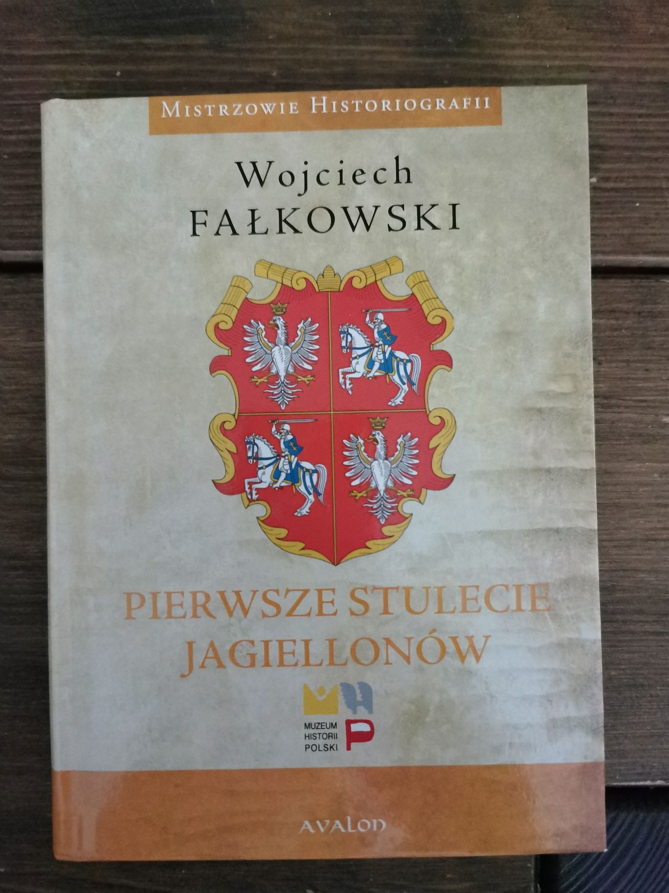 Pierwsze stulecie Jagiellonów - Wojciech Fałkowski