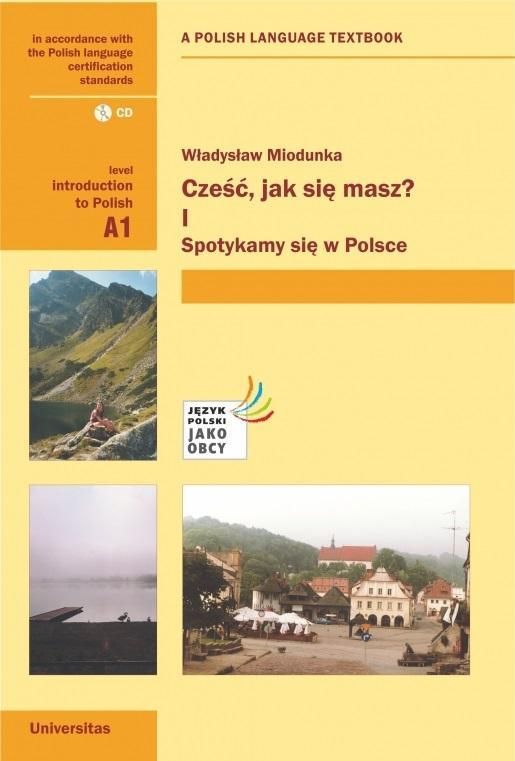 Cześć, Jak Się Masz? I. Spotykamy Się W Polsce A1