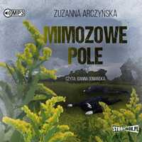 Mimozowe Pole Audiobook, Zuzanna Arczyńska