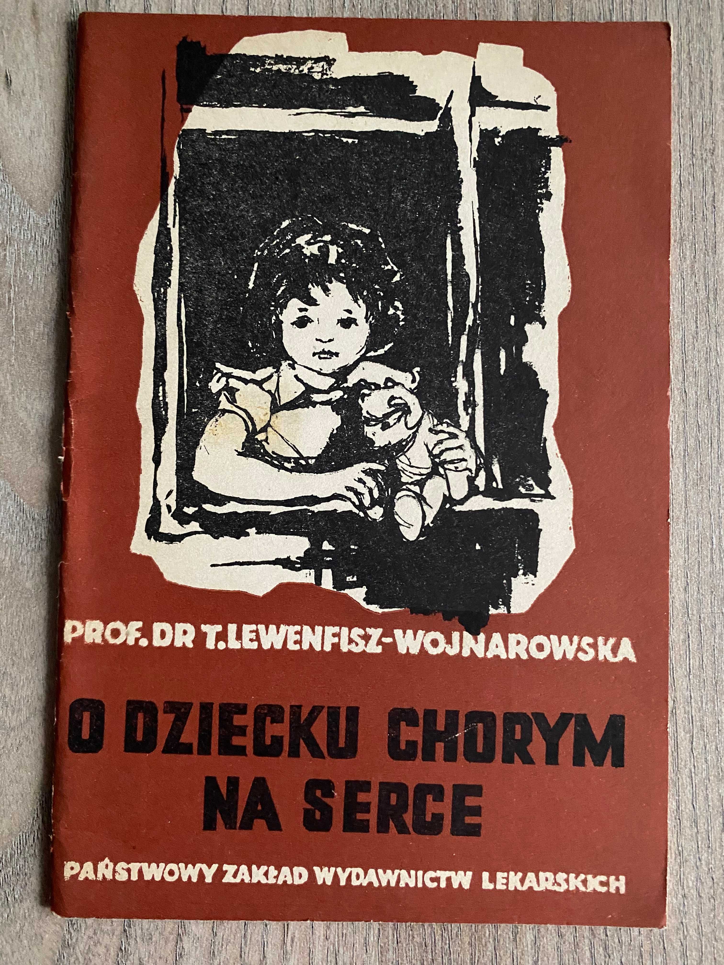 O dziecku chorym na serce prof. dr T. Lewenfisz-Wojnarowska