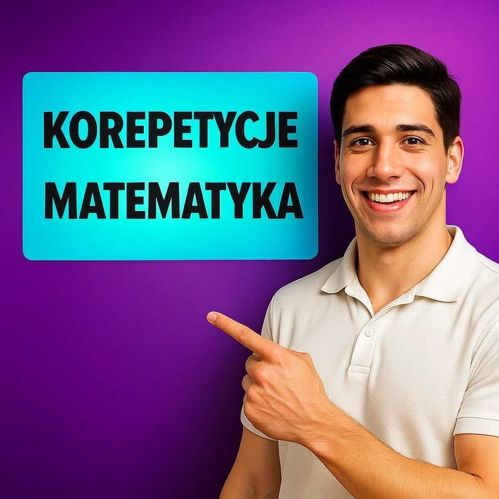 Korepetycje Matematyka –Liceum, Podstawówka, Lekcje Prywatne, Online