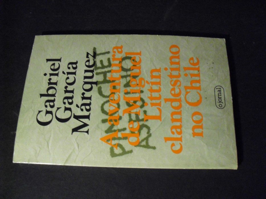 Marquez (Gabriel Garcia);Aventura de Miguel Littín Clandestino  Chile