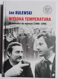 Jan Rulewski - Wysoka temperatura. Od wolności do wolności 1980 - 1990