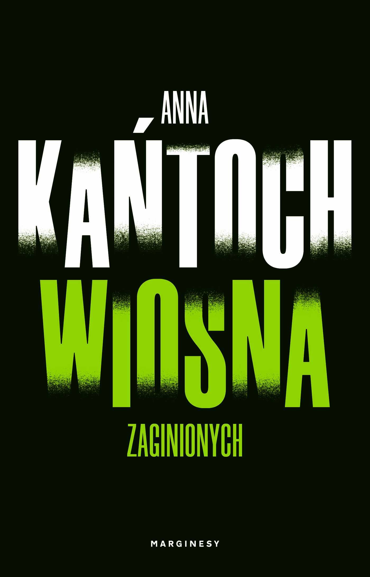 Anna Kańtoch - Wiosna zaginionych [książka nowa, bestsellerowa seria]