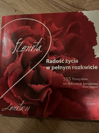 55 pomysłów na dekoracje kwiatowe. Florysta