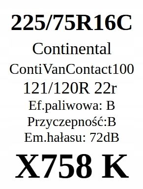 Opony 225/75/16c Continental 3 Lata Gwar. 4szt L