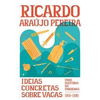 Ricardo Araújo Pereira: Ideias Concretas sobre Vagas/Coisa.. -Desde 7€