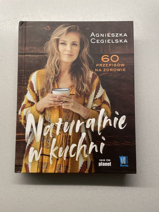Naturalnie w kuchni. Agnieszka Cegielska