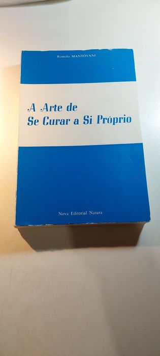 A Arte de se Curar a Si Próprio - Romolo Mantovani