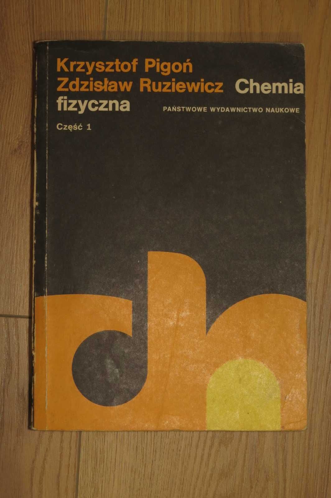 Chemia fizyczna cz.1 K. Pigoń Z. Ruziewicz (PWN1986)