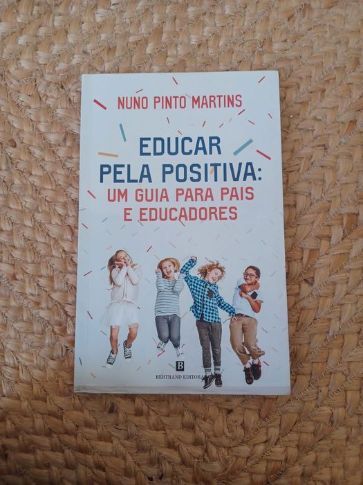 Educar pela positiva: um guia para pais e professores