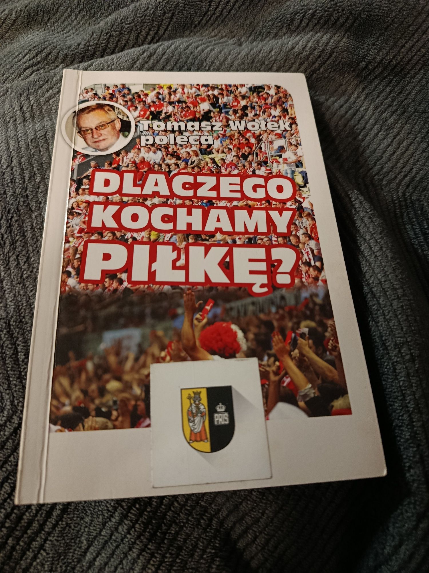Dlaczego kochamy piłkę Tomasz Wołek