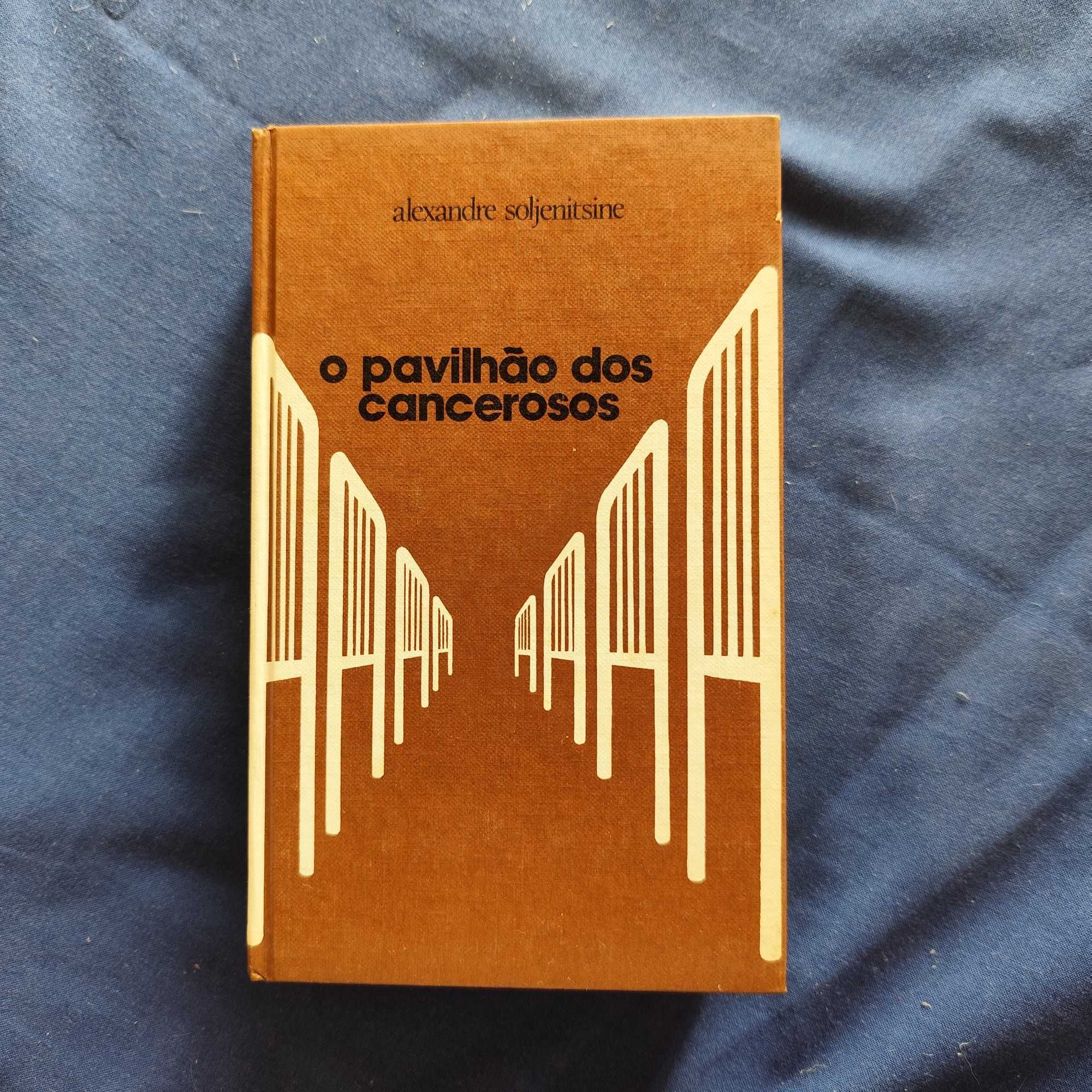 Alexandre Soljenitsine - O Pavilhão dos Cancerosos