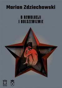 O Rewolucji I Bolszewizmie, Marian Zdziechowski