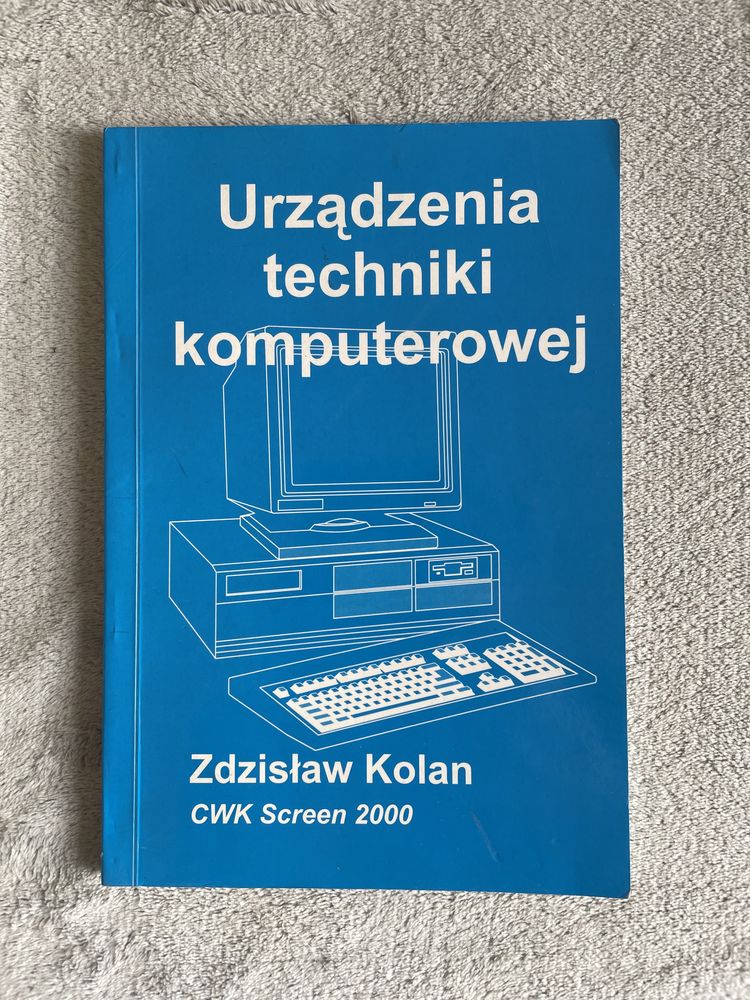 Urządzenia techniki komputerowej - Zdzisław Kolan