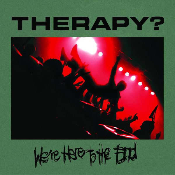 THERAPY?- WE'RE TO THE END - 2 CD - płyta nowa , zafoliowana