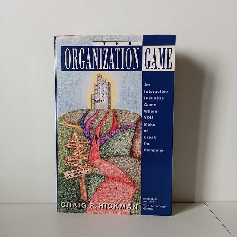 The Organization Game - Craig R. Hickman