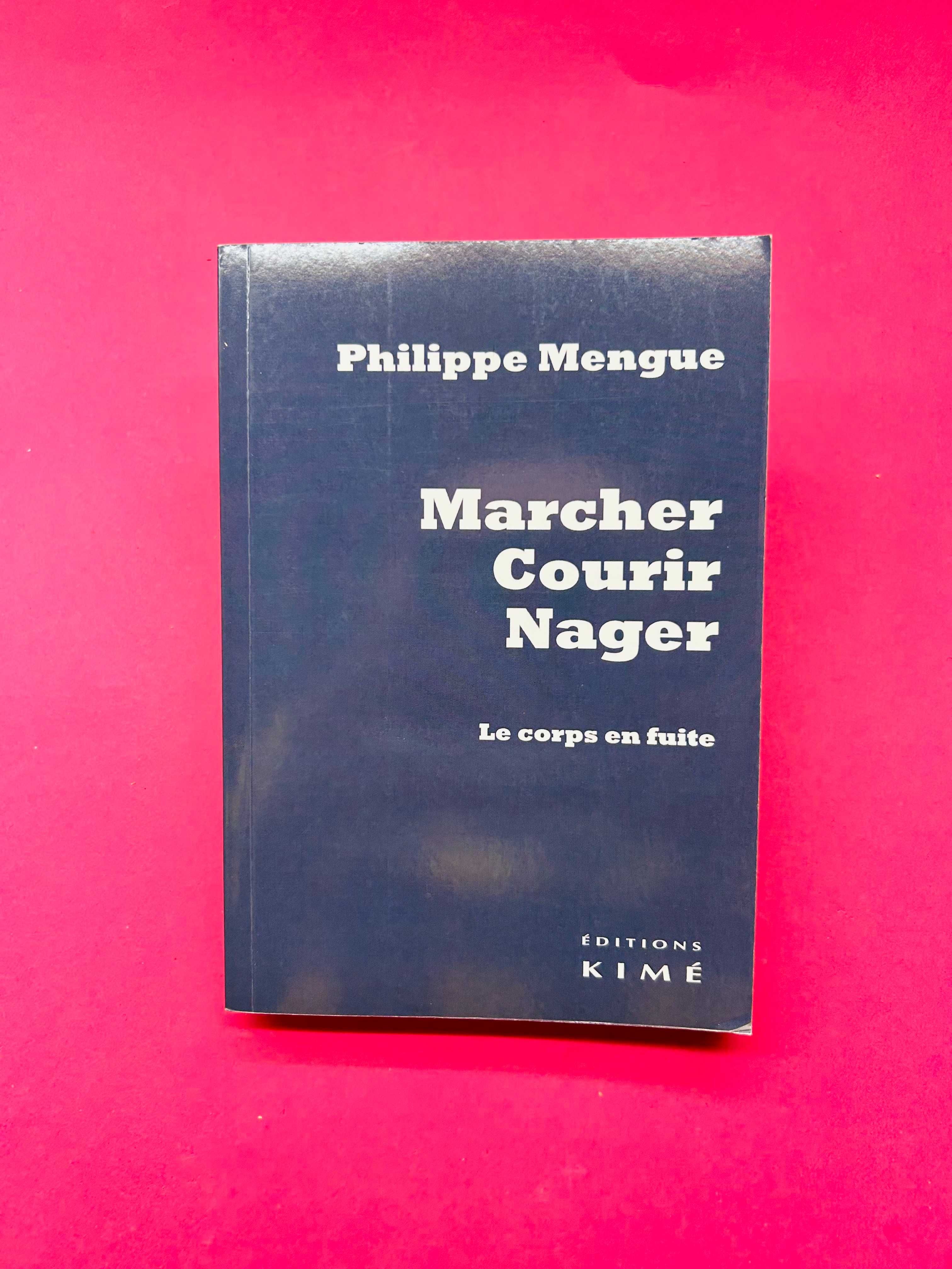 Marcher Courir Nager - Philippe Mengue