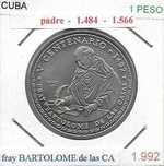 Cuba - - - 1 Peso - 1992 - - - Fray Bartolome de las Casas - - - Moeda