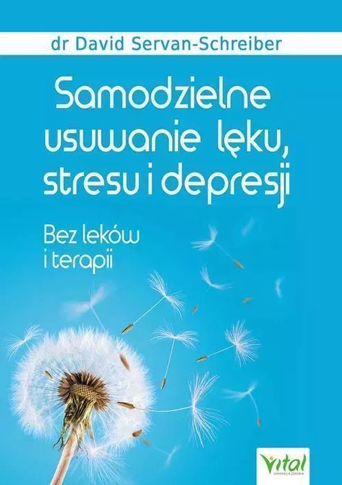Samodzielne usuwanie lęku, stresu i depresji. Vital
