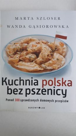 Kuchnia polska bez pszenicy. M. Szloser