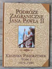 Podróże zagraniczne Jana Pawła II . Kronika pielgrzymek tom pierwszy