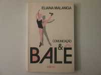 Comunicação & Balê- Eliana Malanga
