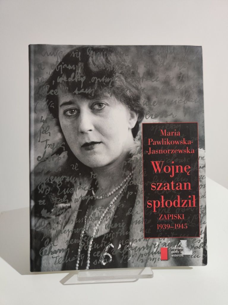 Wojnę szatan spłodził Zapiski 1939/1945 - Maria Pawlikowska-Jasnorzews