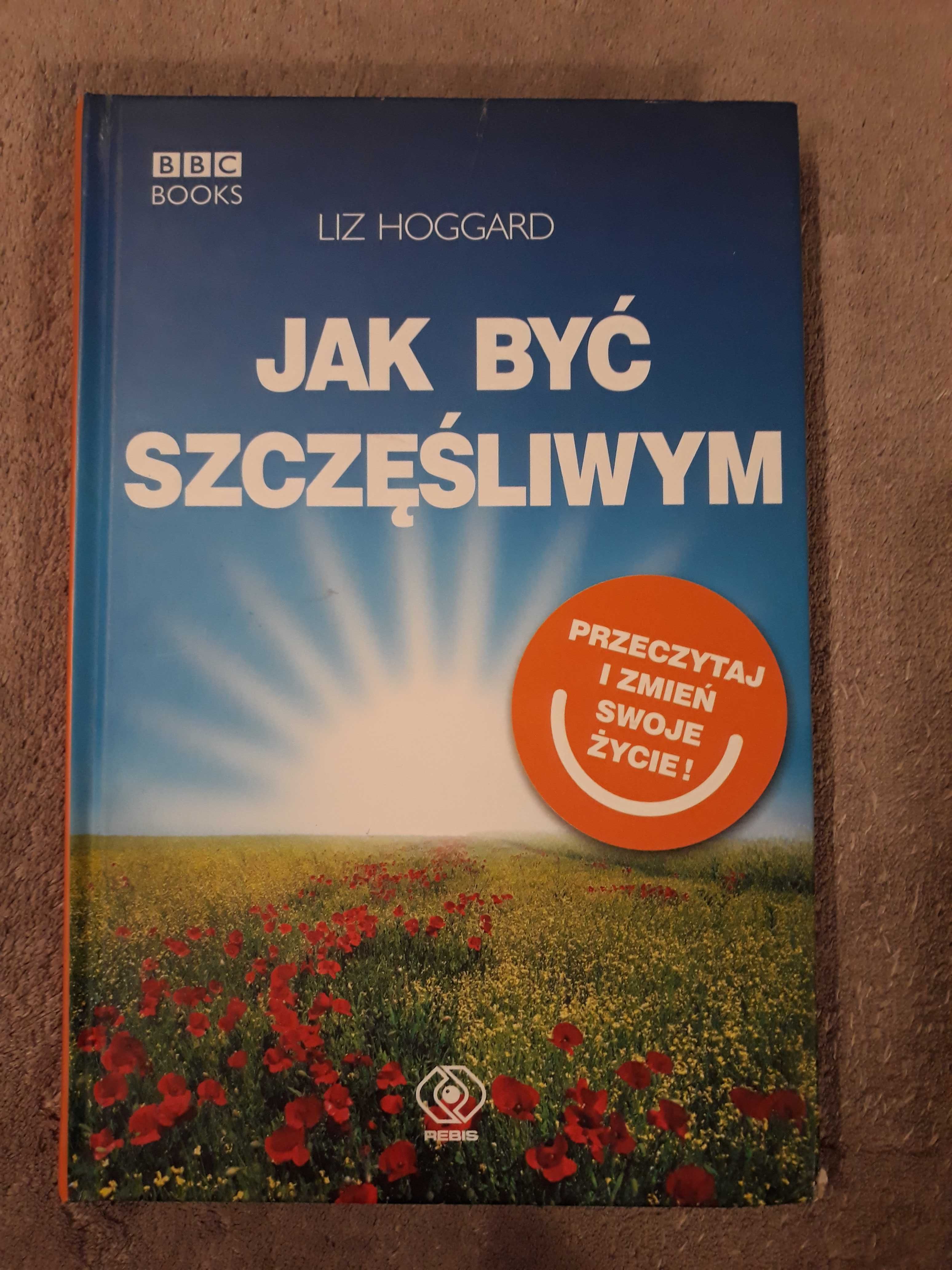 Jak być szczęśliwym- Liz Hoggard