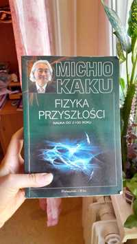 Fizyka przyszłości. Nauka do 2100 roku Michio Kaku