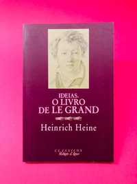 Ideias: O Livro de Le Grand - Heinrich Heine