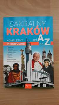 Sakralny Kraków. Przewodnik od A do Z