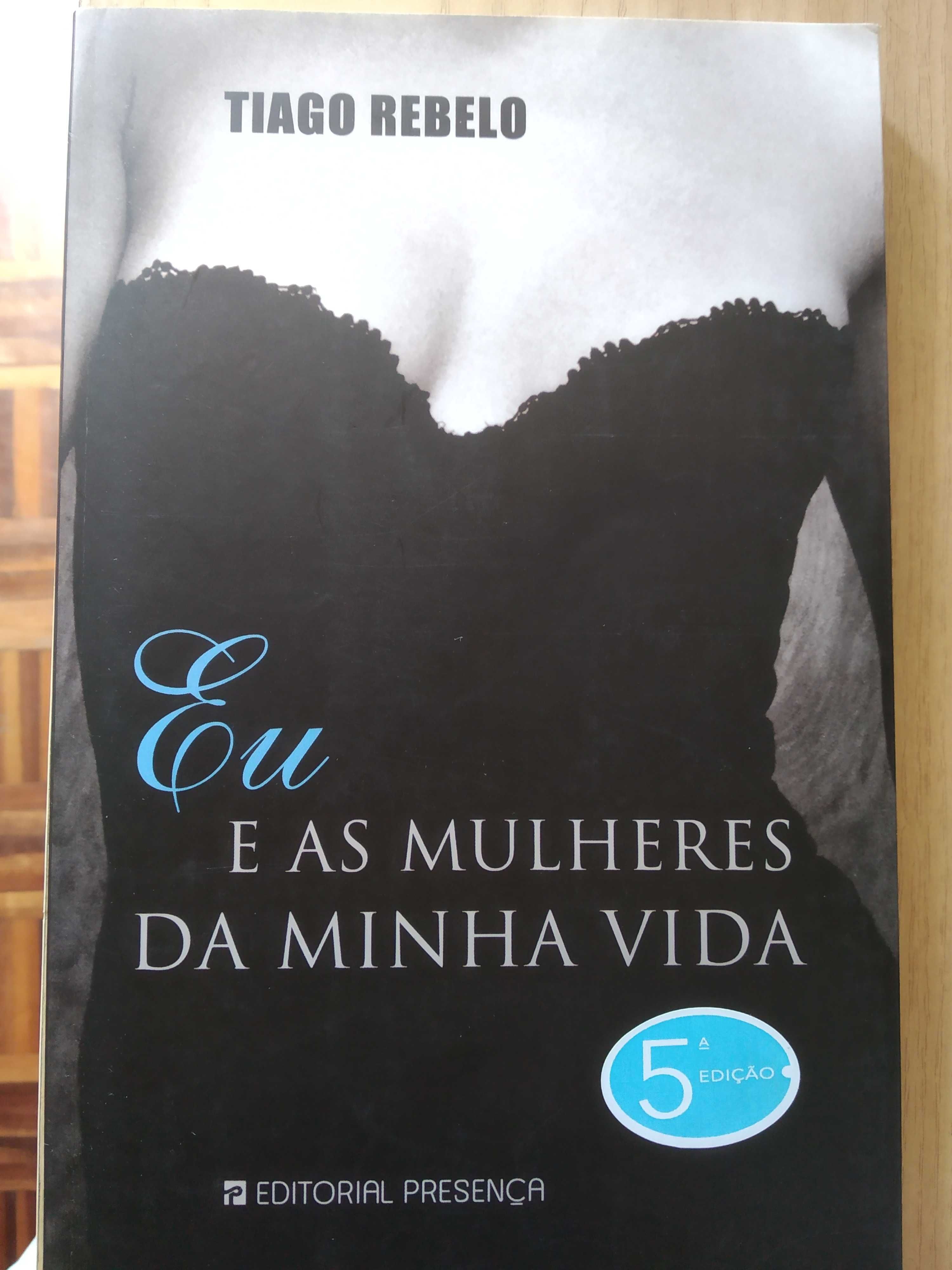 Eu e as Mulheres da Minha Vida - Tiago Rebelo