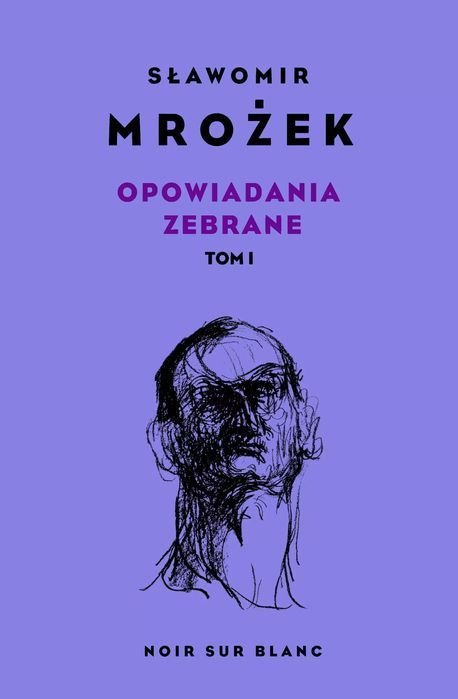 Opowiadania zebrane. Tom 1. Noir sur Blanc