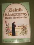 książka "Zielnik klasztorny Ojców Bonifratrów" kier. T. Książkiewicz